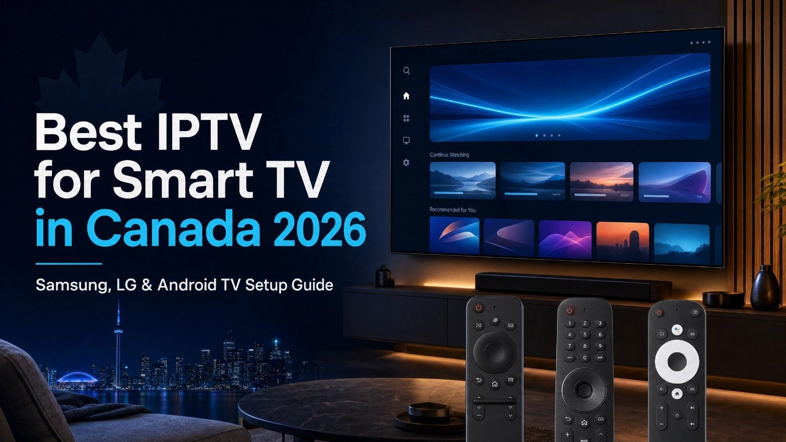 Best IPTV for Smart TV in Canada 2026 setup guide covering Samsung Tizen, LG webOS and Android TV